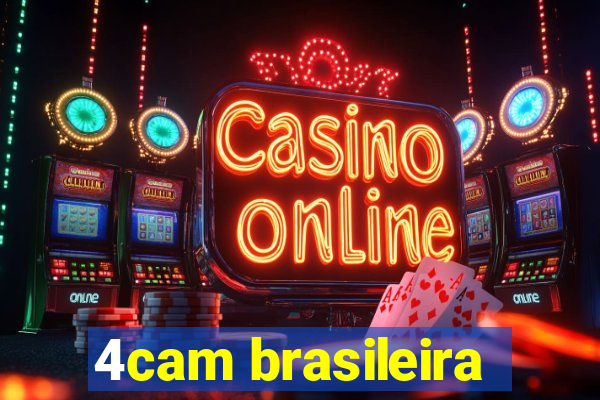 4cam brasileira